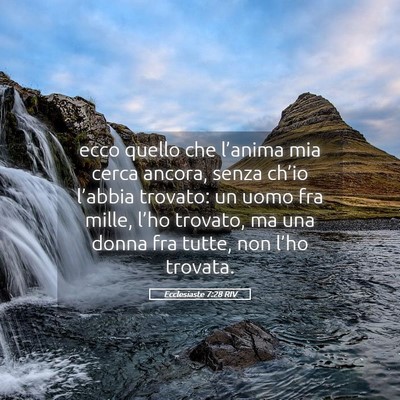 Picture 05 - Ecclesiaste 7:28 RIV - ecco quello che l’anima mia cerca ancora, senza - Bible Verse Picture