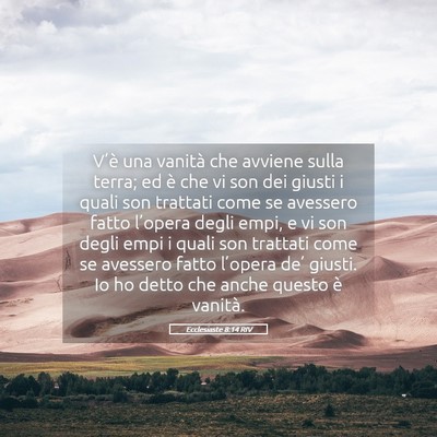 Picture 05 - Ecclesiaste 8:14 RIV - V’è una vanità che avviene sulla terra; ed è - Bible Verse Picture