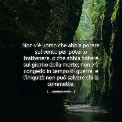 Picture 05 - Ecclesiaste 8:8 RIV - Non v’è uomo che abbia potere sul vento per - Bible Verse Picture