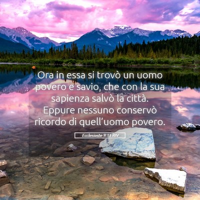 Picture 05 - Ecclesiaste 9:15 RIV - Ora in essa si trovò un uomo povero e savio, che - Bible Verse Picture