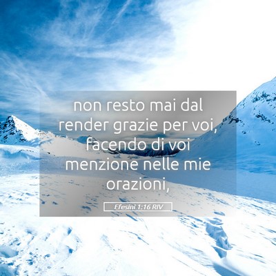 Picture 05 - Efesini 1:16 RIV - non resto mai dal render grazie per voi, facendo - Bible Verse Picture