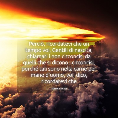 Picture 05 - Efesini 2:11 RIV - Perciò, ricordatevi che un tempo voi, Gentili di - Bible Verse Picture