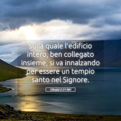 Picture 05 - Efesini 2:21 RIV - sulla quale l’edificio intero, ben collegato - Bible Verse Picture