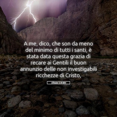 Picture 05 - Efesini 3:8 RIV - A me, dico, che son da meno del minimo di tutti i - Bible Verse Picture