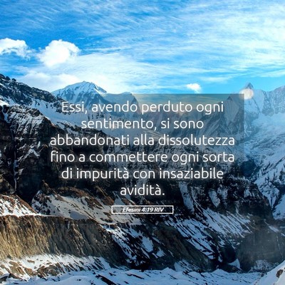 Picture 05 - Efesini 4:19 RIV - Essi, avendo perduto ogni sentimento, si sono - Bible Verse Picture