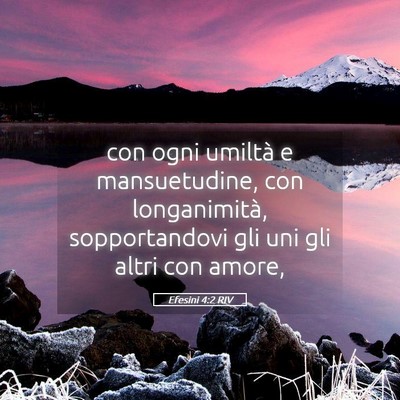 Picture 05 - Efesini 4:2 RIV - con ogni umiltà e mansuetudine, con - Bible Verse Picture