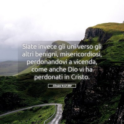 Picture 05 - Efesini 4:32 RIV - Siate invece gli uni verso gli altri benigni, - Bible Verse Picture