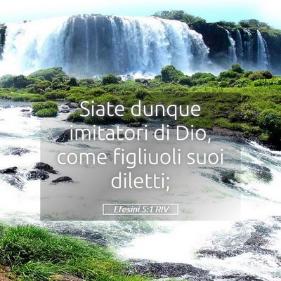 Picture 05 - Efesini 5:1 RIV - Siate dunque imitatori di Dio, come figliuoli - Bible Verse Picture