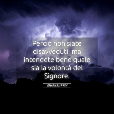 Picture 05 - Efesini 5:17 RIV - Perciò non siate disavveduti, ma intendete bene - Bible Verse Picture