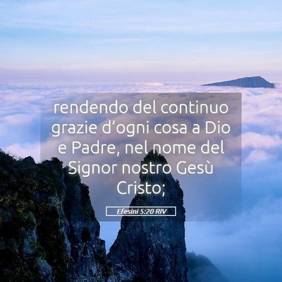 Picture 05 - Efesini 5:20 RIV - rendendo del continuo grazie d’ogni cosa a Dio - Bible Verse Picture