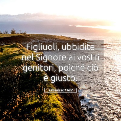 Picture 05 - Efesini 6:1 RIV - Figliuoli, ubbidite nel Signore ai vostri - Bible Verse Picture