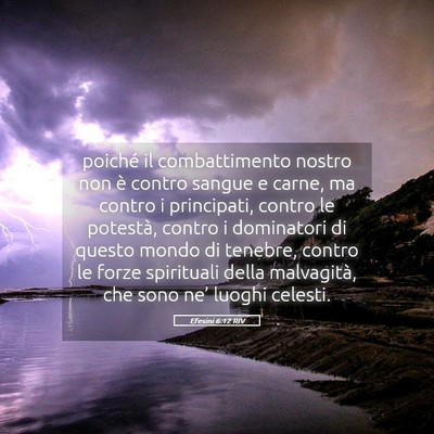 Picture 05 - Efesini 6:12 RIV - poiché il combattimento nostro non è contro - Bible Verse Picture