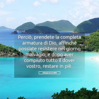 Picture 05 - Efesini 6:13 RIV - Perciò, prendete la completa armatura di Dio, - Bible Verse Picture