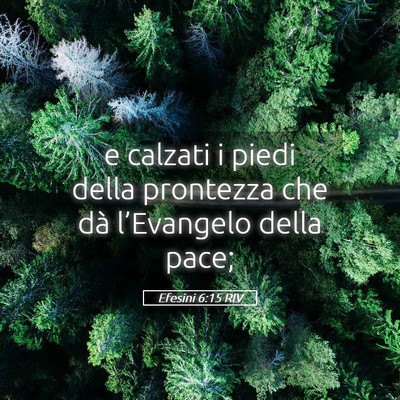 Picture 05 - Efesini 6:15 RIV - e calzati i piedi della prontezza che dà - Bible Verse Picture