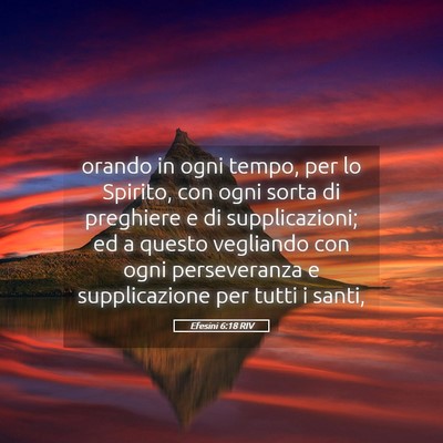 Picture 05 - Efesini 6:18 RIV - orando in ogni tempo, per lo Spirito, con ogni - Bible Verse Picture
