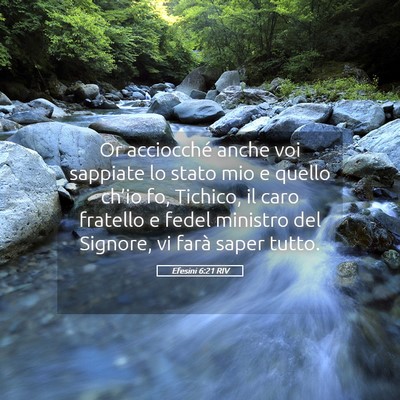 Picture 05 - Efesini 6:21 RIV - Or acciocché anche voi sappiate lo stato mio e - Bible Verse Picture