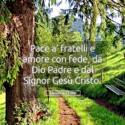Picture 05 - Efesini 6:23 RIV - Pace a’ fratelli e amore con fede, da Dio Padre - Bible Verse Picture