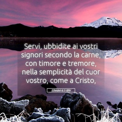 Picture 05 - Efesini 6:5 RIV - Servi, ubbidite ai vostri signori secondo la - Bible Verse Picture