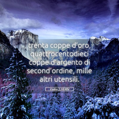 Picture 05 - Esdra 1:10 RIV - trenta coppe d’oro, quattrocentodieci coppe - Bible Verse Picture
