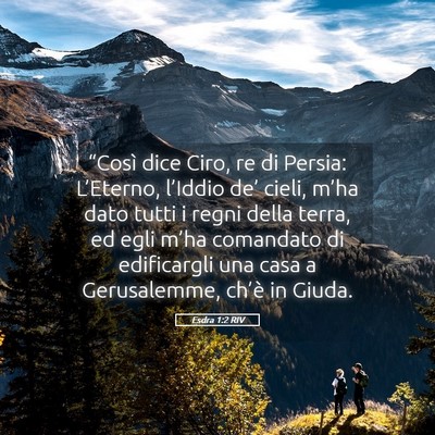 Picture 05 - Esdra 1:2 RIV - “Così dice Ciro, re di Persia: L’Eterno, - Bible Verse Picture