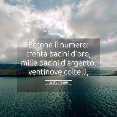 Picture 05 - Esdra 1:9 RIV - Eccone il numero: trenta bacini d’oro, mille - Bible Verse Picture