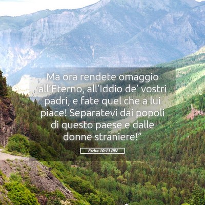 Picture 05 - Esdra 10:11 RIV - Ma ora rendete omaggio all’Eterno, all’Iddio - Bible Verse Picture