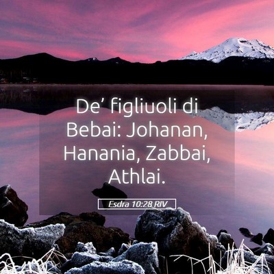Picture 05 - Esdra 10:28 RIV - De’ figliuoli di Bebai: Johanan, Hanania, - Bible Verse Picture