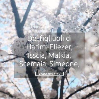 Picture 05 - Esdra 10:31 RIV - De’ figliuoli di Harim: Eliezer, Isscia, - Bible Verse Picture
