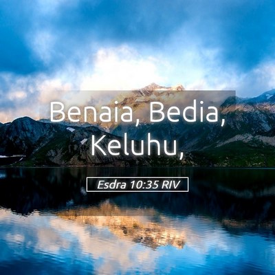 Picture 05 - Esdra 10:35 RIV - Benaia, Bedia, - Bible Verse Picture