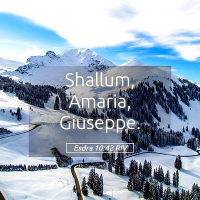 Picture 05 - Esdra 10:42 RIV - Shallum, Amaria, - Bible Verse Picture