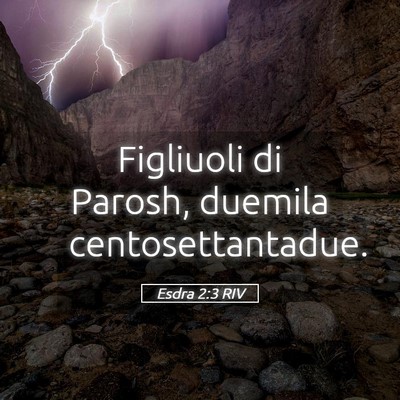Picture 05 - Esdra 2:3 RIV - Figliuoli di Parosh, duemila - Bible Verse Picture