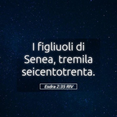 Picture 05 - Esdra 2:35 RIV - I figliuoli di Senea, tremila - Bible Verse Picture