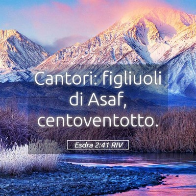 Picture 05 - Esdra 2:41 RIV - Cantori: figliuoli di Asaf, - Bible Verse Picture