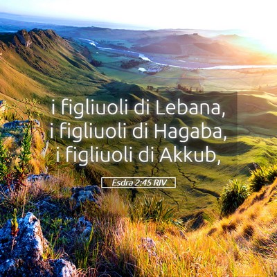 Picture 05 - Esdra 2:45 RIV - i figliuoli di Lebana, i figliuoli di Hagaba, i - Bible Verse Picture