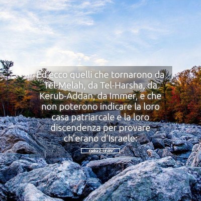Picture 05 - Esdra 2:59 RIV - Ed ecco quelli che tornarono da Tel-Melah, da - Bible Verse Picture
