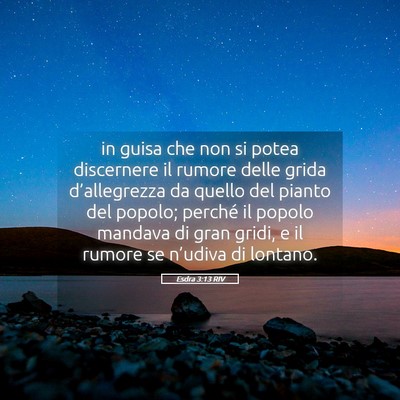 Picture 05 - Esdra 3:13 RIV - in guisa che non si potea discernere il rumore - Bible Verse Picture