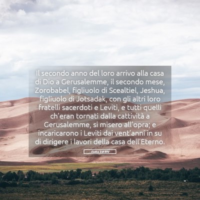 Picture 05 - Esdra 3:8 RIV - Il secondo anno del loro arrivo alla casa di Dio - Bible Verse Picture