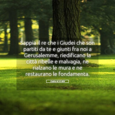Picture 05 - Esdra 4:12 RIV - Sappia il re che i Giudei che son partiti da te e - Bible Verse Picture