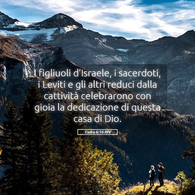 Picture 05 - Esdra 6:16 RIV - I figliuoli d’Israele, i sacerdoti, i Leviti e - Bible Verse Picture