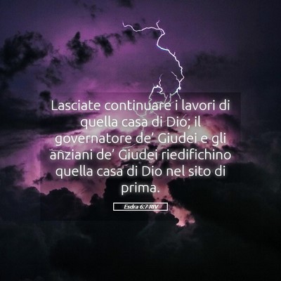 Picture 05 - Esdra 6:7 RIV - Lasciate continuare i lavori di quella casa di - Bible Verse Picture