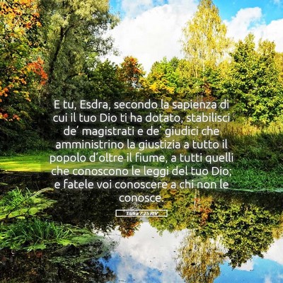 Picture 05 - Esdra 7:25 RIV - E tu, Esdra, secondo la sapienza di cui il tuo - Bible Verse Picture