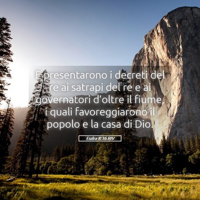 Picture 05 - Esdra 8:36 RIV - E presentarono i decreti del re ai satrapi del re - Bible Verse Picture