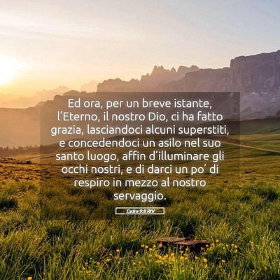 Picture 05 - Esdra 9:8 RIV - Ed ora, per un breve istante, l’Eterno, il - Bible Verse Picture