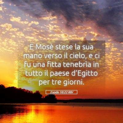 Picture 05 - Esodo 10:22 RIV - E Mosè stese la sua mano verso il cielo, e ci fu - Bible Verse Picture