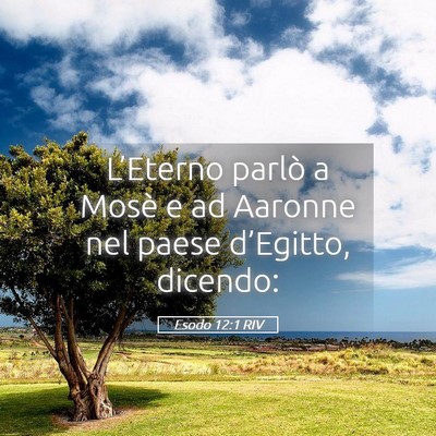 Picture 05 - Esodo 12:1 RIV - L’Eterno parlò a Mosè e ad Aaronne nel paese - Bible Verse Picture