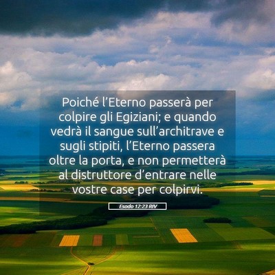 Picture 05 - Esodo 12:23 RIV - Poiché l’Eterno passerà per colpire gli - Bible Verse Picture