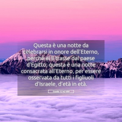 Picture 05 - Esodo 12:42 RIV - Questa è una notte da celebrarsi in onore - Bible Verse Picture