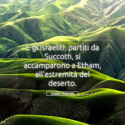 Picture 05 - Esodo 13:20 RIV - E gl’Israeliti, partiti da Succoth, si - Bible Verse Picture