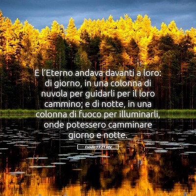 Picture 05 - Esodo 13:21 RIV - E l’Eterno andava davanti a loro: di giorno, in - Bible Verse Picture