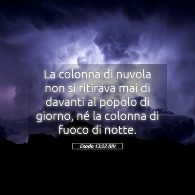 Picture 05 - Esodo 13:22 RIV - La colonna di nuvola non si ritirava mai di - Bible Verse Picture